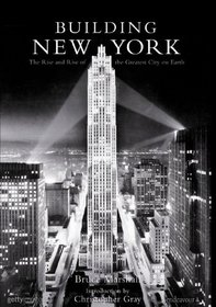 Building New York: The Rise and Rise of the Greatest City on Earth