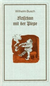 Krischan mit der Piepe und andere mehr oder minder plattdeutsche Geschichten.