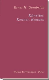 Kunstler, Kenner, Kunden (Wiener Vorlesungen im Rathaus) (German Edition)
