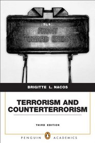 Terrorism and Counterterrorism: Understanding Threats and Responses in the Post 9/11 World (3rd Edition)