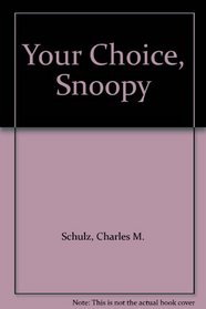 Your Choice, Snoopy