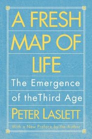 A Fresh Map of Life : The Emergence of the Third Age
