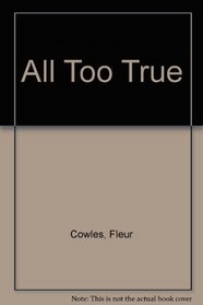 All Too True: Twenty-Nine True Stories That Might Have Been Invented