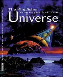The Kingfisher Young People's Book of the Universe (Kingfisher Book Of)