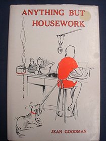 Anything but housework