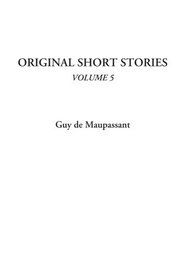 Original Short Stories, Volume 5 (v. 5)