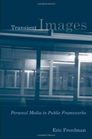Transient Images: Personal Media in Public Frameworks