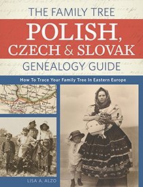 The Family Tree Polish, Czech and Slovak Genealogy Guide: How to Trace Your Family Tree in Eastern Europe