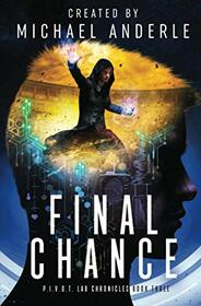 Final Chance (P.I.V.O.T. Lab Chronicles)