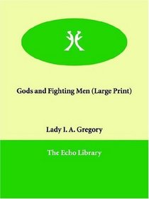 Gods and Fighting Men (Large Print)