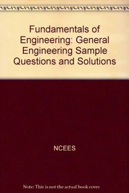 Fundamentals of Engineering: General Engineering Sample Questions and Solutions