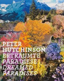 Peter Hutchinson: Dreamed Paradises (English and German Edition)