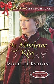 The Mistletoe Kiss (Boardinghouse Betrothals, Bk 5) (Love Inspired Historical, No 306)