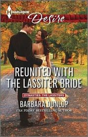 Reunited with the Lassiter Bride (Dynasties: The Lassiters) (Harlequin Desire, No 2324)