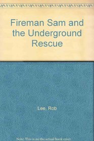 Fireman Sam and the Underground Rescue