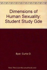 Dimensions of Human Sexuality: Student Study Gde