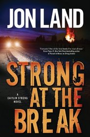 Strong at the Break: A Caitlin Strong Novel