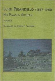 Luigi Pirandello, 1867-1936, His Plays in Sicilian (Studies in Italian Literature)