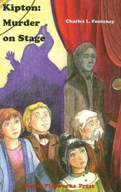 Kipton : Murder on Stage : The Kipton Chronicle (Book 5) (Kipton Chronicles)