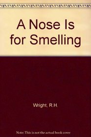 A Nose Is for Smelling