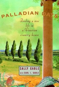 Palladian Days : Finding a New Life in a Venetian Country House