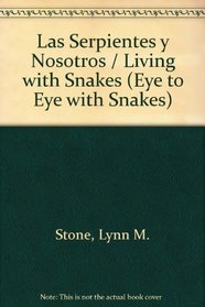 Las Serpientes Y Nosotros (Eye to Eye with Snakes) (Spanish Edition)