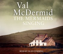 The Mermaids Singing (Tony Hill and Carol Jordan, Bk 1) (Audio CD) (Abridged)