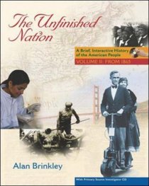 The Unfinished Nation : Brief, Interactive, Volume 2, with Primary Source Investigator and PowerWeb