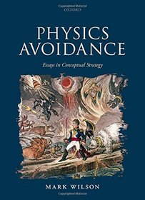 Physics Avoidance: and other essays in conceptual strategy