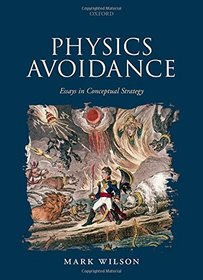 Physics Avoidance: and other essays in conceptual strategy