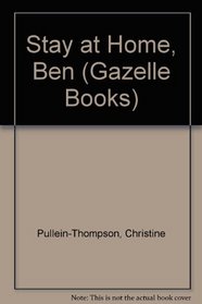Stay at Home, Ben (Gazelle Books)
