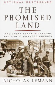 The Promised Land : The Great Black Migration and How It Changed America