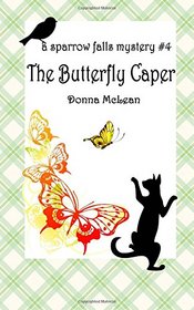 The Butterfly Caper: a sparrow falls mystery #4