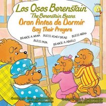 Los Osos Berenstain oran antes de dormir / Say Their Prayers (Spanish Edition)