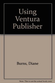Using Ventura Publisher