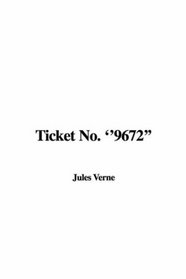 Ticket No. ''9672''