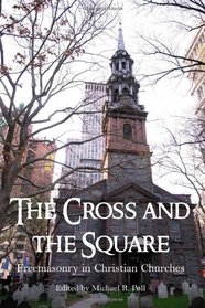 The Cross and the Square: Freemasonry in Christian Churches