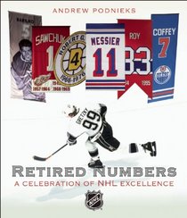 Retired Numbers: A Celebration of NHL Excellence