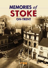 Memories of Stoke-on-Trent