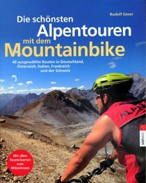 Die schnsten Alpentouren mit dem Mountainbike.