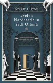 Evelyn Hardcastle'in Yedi Olumu (The Seven Deaths of Evelyn Hardcastle) (Turkish Edition)