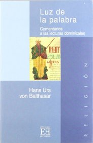Luz De La Palabra/ The Light of the Word: Comentarios a Las Lecturas Dominicales (Spanish Edition)
