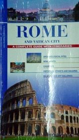 Rome and Vatican City...A Complete Guide with Itineraries