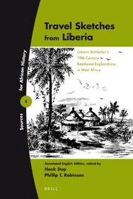 Travel Sketches from Liberia: Johann Buttikofers 19th Century Rainforest Explorations in West Africa (Sources for African History)