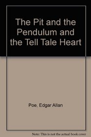The Pit and the Pendulum and the Tell Tale Heart