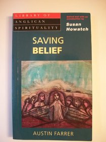 Saving Belief: A Discussion of Essentials (Library of Anglican Spirituality)