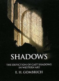 Shadows : The Depiction of Cast Shadows in Western Art (National Gallery London Publications)