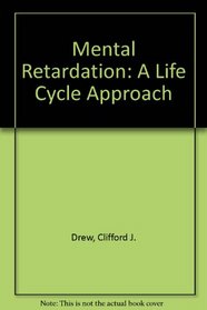 Mental Retardation: A Life-Cycle Approach