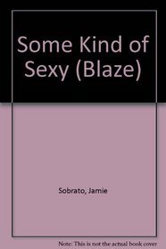 Some Kind of Sexy (Blaze)