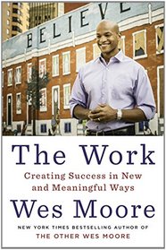 The Work: Creating Success in New and Meaningful Ways